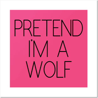 Pretend I'm a Wolf Funny Lazy Halloween Costume Posters and Art